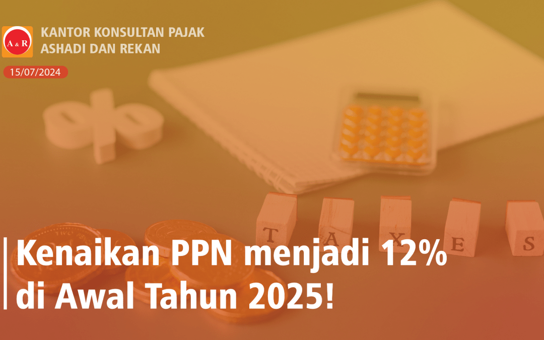 Kenaikan PPN menjadi 12% di Awal Tahun 2025!