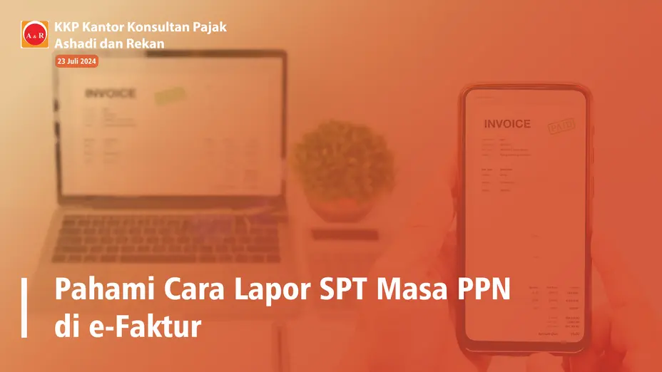 Pahami Cara Lapor SPT Masa PPN di e-Faktur