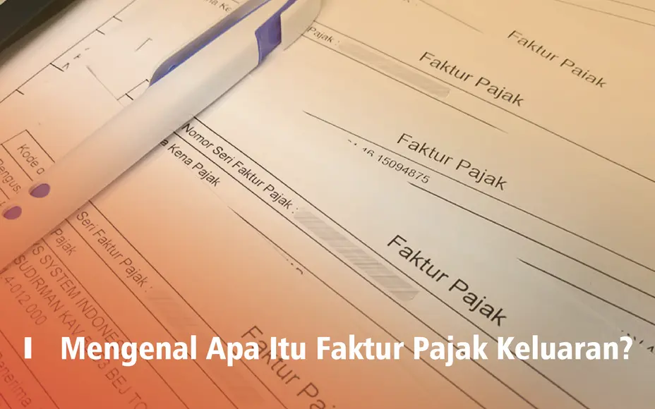 Mengenal Apa Itu Faktur Pajak Ke