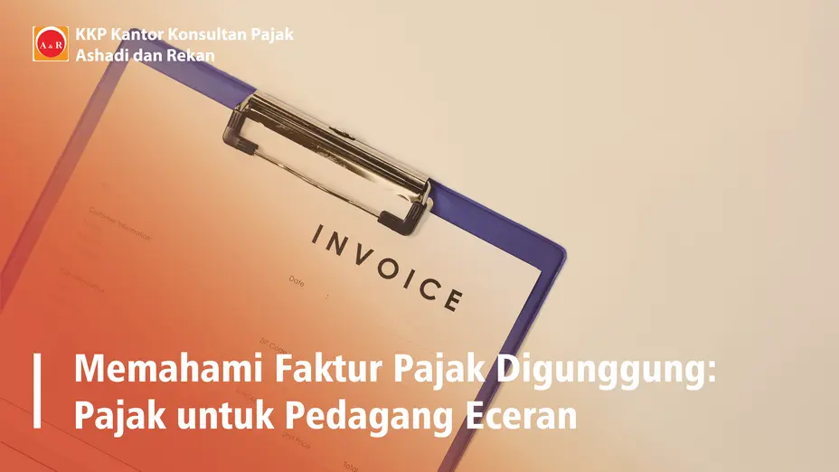 Memahami Faktur Pajak Digunggung